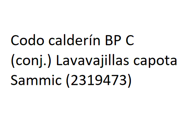 Codo calderín BP C (conj.) Lavavajillas capota  Sammic (2319473)