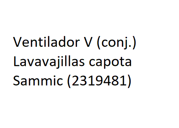 Ventilador V (conj.) Lavavajillas capota Sammic (2319481)